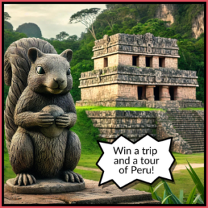 Win a trip and tour of Peru!